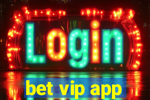 bet vip app